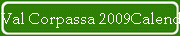 Val Corpassa 2009Calendario