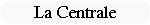 La Centrale