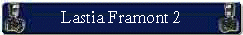 Lastia Framont 2