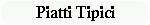 Piatti Tipici