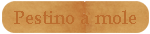 Pestino a mole