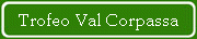 Trofeo Val Corpassa
