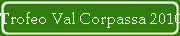 Trofeo Val Corpassa 2010